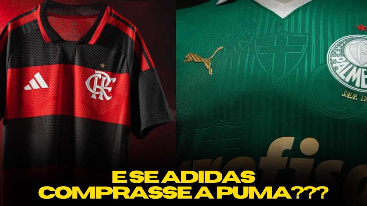 E se a adidas comprasse a Puma? O impacto em Flamengo e Palmeiras