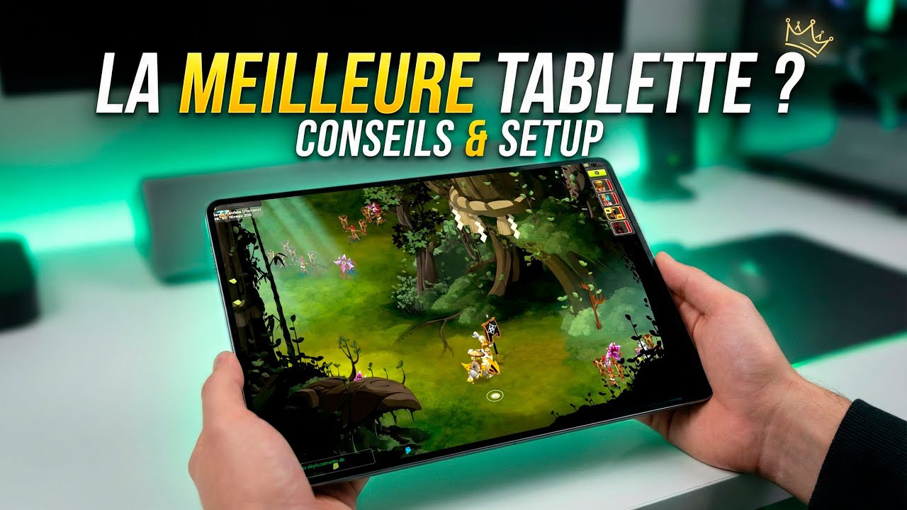 QUELLE EST LA MEILLEURE TABLETTE POUR DOFUS TOUCH ? - CONSEILS & SETUP