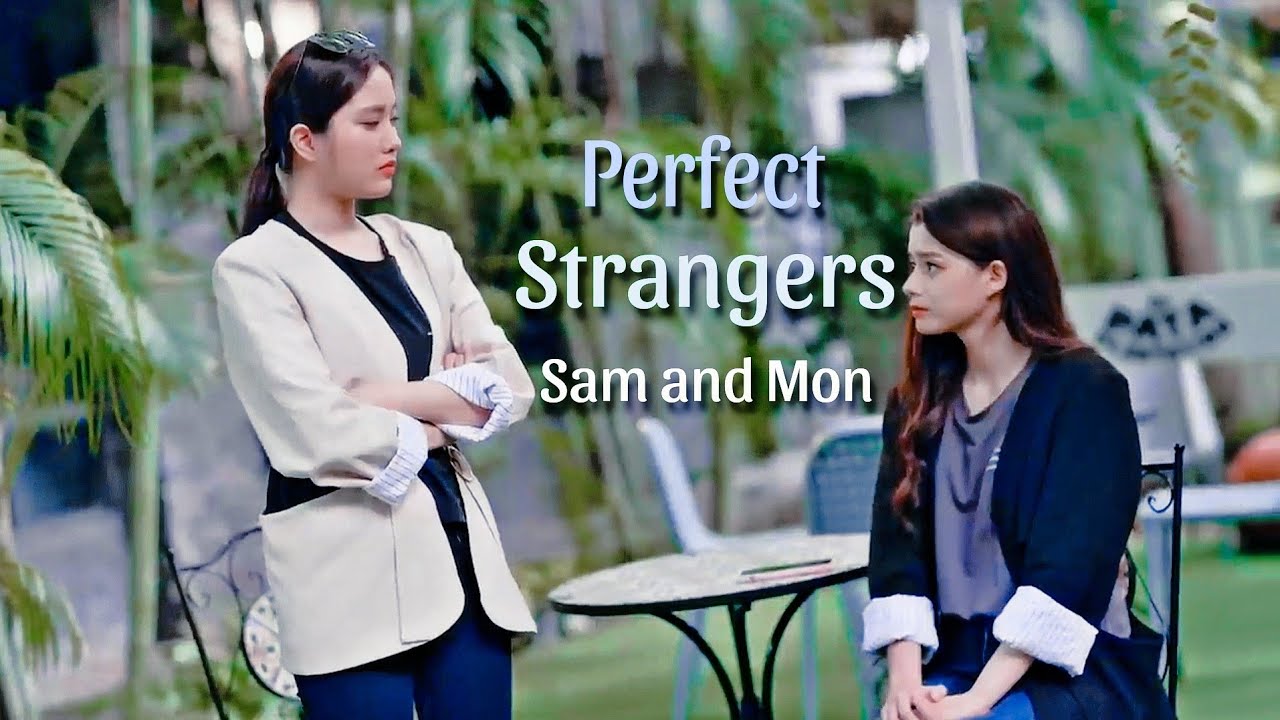 Sam and Mon - Perfect Strangers 🥰  [GAP The Series] #thaidrama #lgbt #glseries #monsam