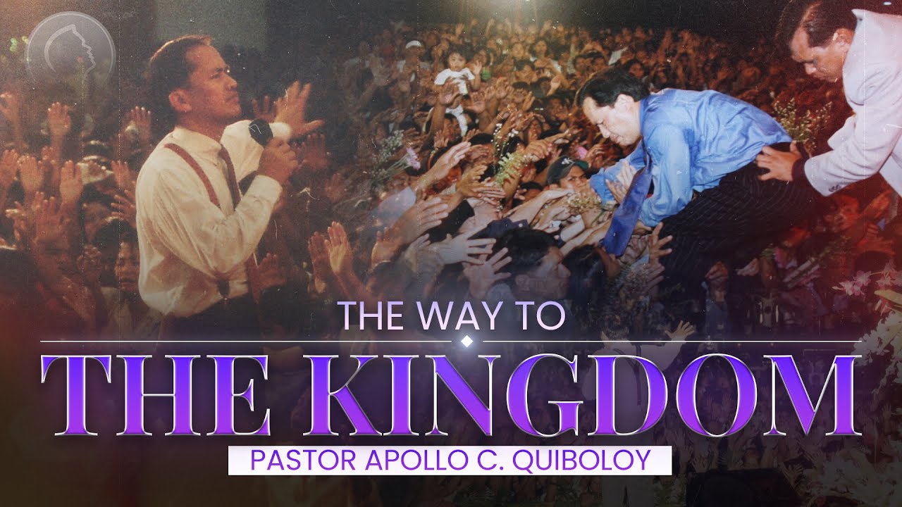 ACQ CLASSICS: The Way to the Kingdom • Pastor Apollo C  Quiboloy