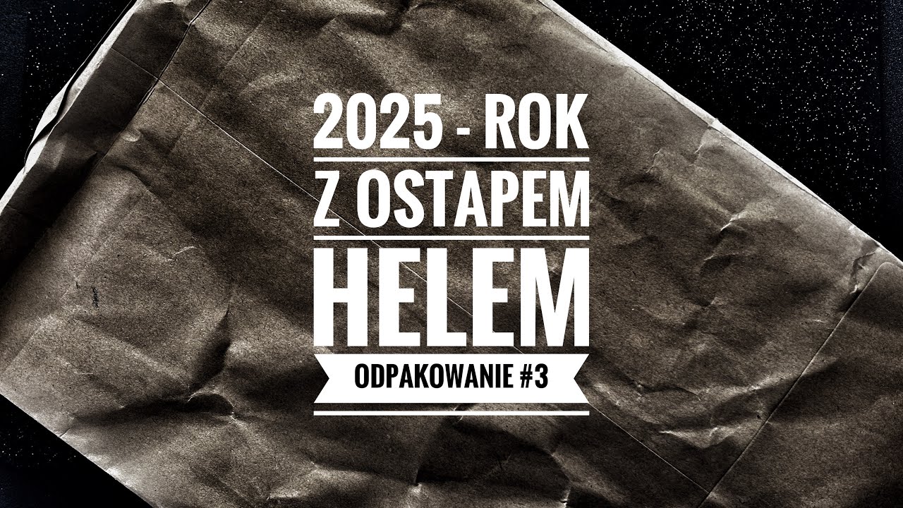 2025 - rok z Ostapem Helem - odpakowanie #3