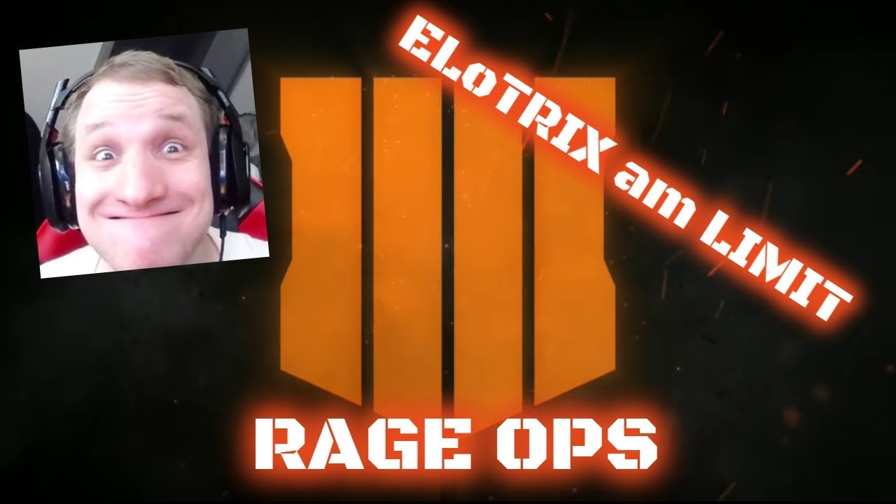RAGE OPS 4 - ELoTRIX AM LIMT | BO4 BETA| DasDoner - BEST OF ELoTRIX