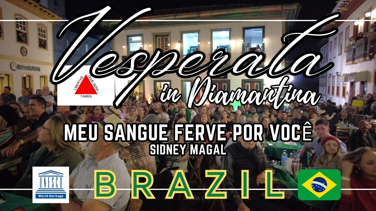 Meu Sangue Ferve por Voc&ecirc;, Sidney Magal, Vesperata in Diamantina,  Immersive Music Experience Brazil