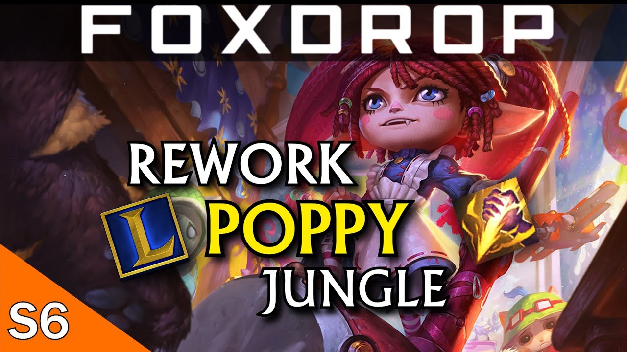 [Season 6] Poppy Jungle (NEW REWORK) - League of Legends