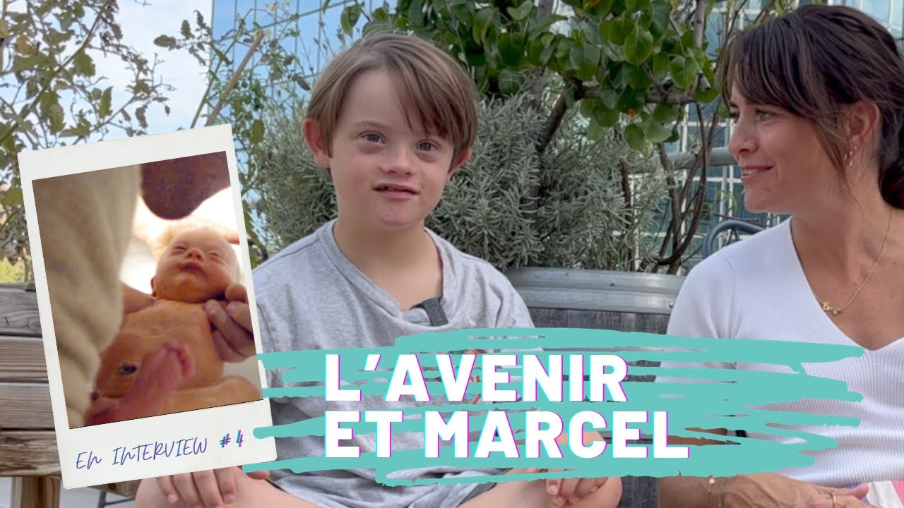 enInterview#4 l'Avenir et Marcel : quand la trisomie 21 est découverte à la naissance