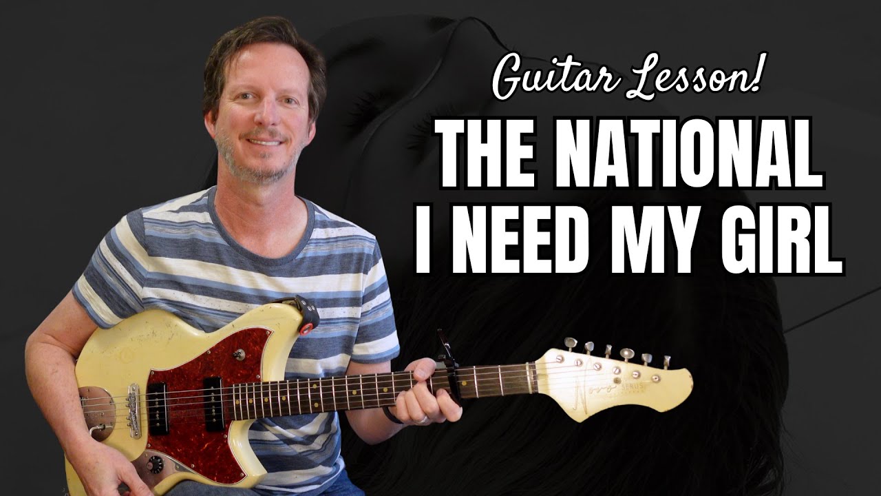 The National - I Need My Girl - Guitar Lesson and Tutorial