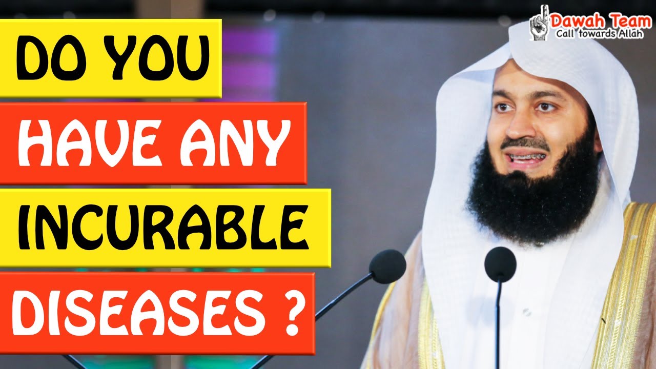 🚨DO YOU HAVE INCURABLE DISEASES ?🤔 - MUFTI MENK
