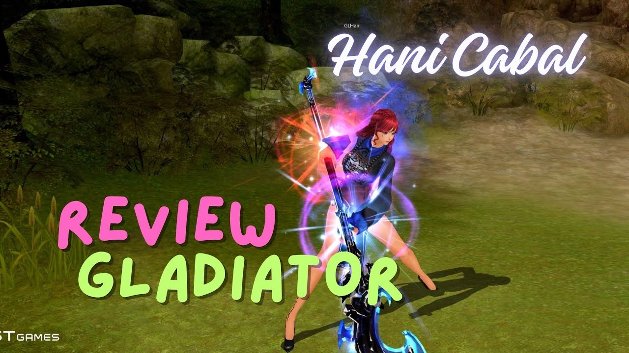 Review lớp nhân vật Gladiator - GL | Cabal Online