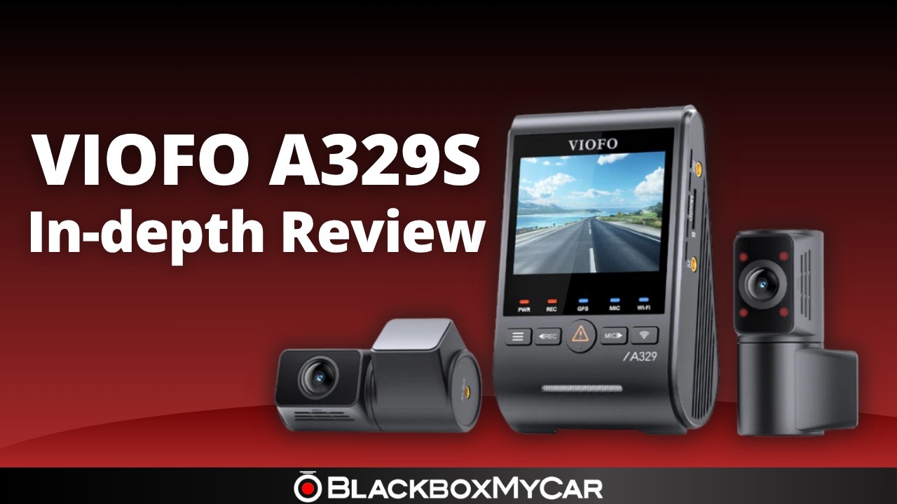 VIOFO A329S 3CH – 4K + 2K Cabin + 2K Rear Dash Cam | Review | BlackboxMyCar