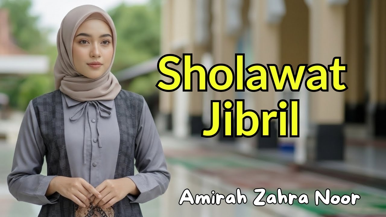 Sholawat Jibril Penyejuk Hati  | Religi Islam | by Amirah Zahra Noor