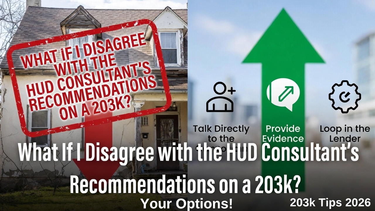 What If I Disagree with the HUD Consultant's Recommendations on a 203k? (Your Options!) 🗣️🏠