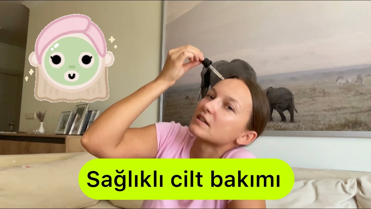 Cilt bakımı rutinim: temiz içerikli ürünler