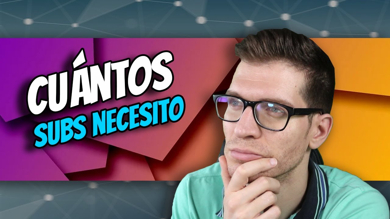 🚀 Cómo vivir de Internet - Cuántos subs necesitas