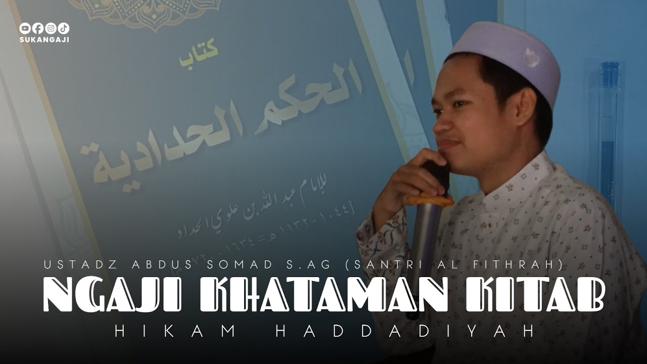 NGAJI KHATAMAN KITAB HIKAM HADDADIYAH (PART 4) USTADZ ABDUS SHOMAD