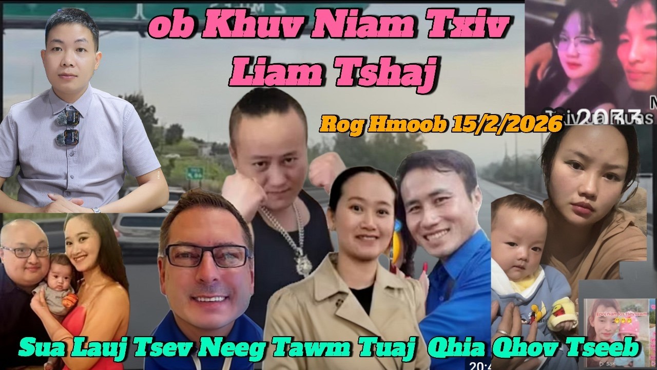 Rog Kub 15/2/2026 Ob Khub Niam Txiv Liam Tshaj Nrov, Suav Lauj Tsev Neeg Tuaj Qhia Qhov Tseeb Tiag2