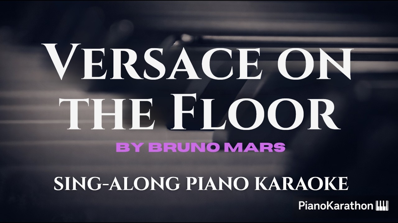 Bruno Mars – Versace on the Floor | Piano Sing-Along | Lyrics | Key of D major