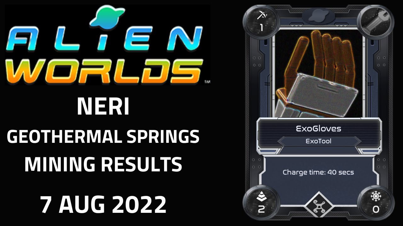 Alien Worlds Gameplay - Mining Trilium (TLM) with 1 ExoGloves Neri Geothermal Springs - 7 Aug 2022