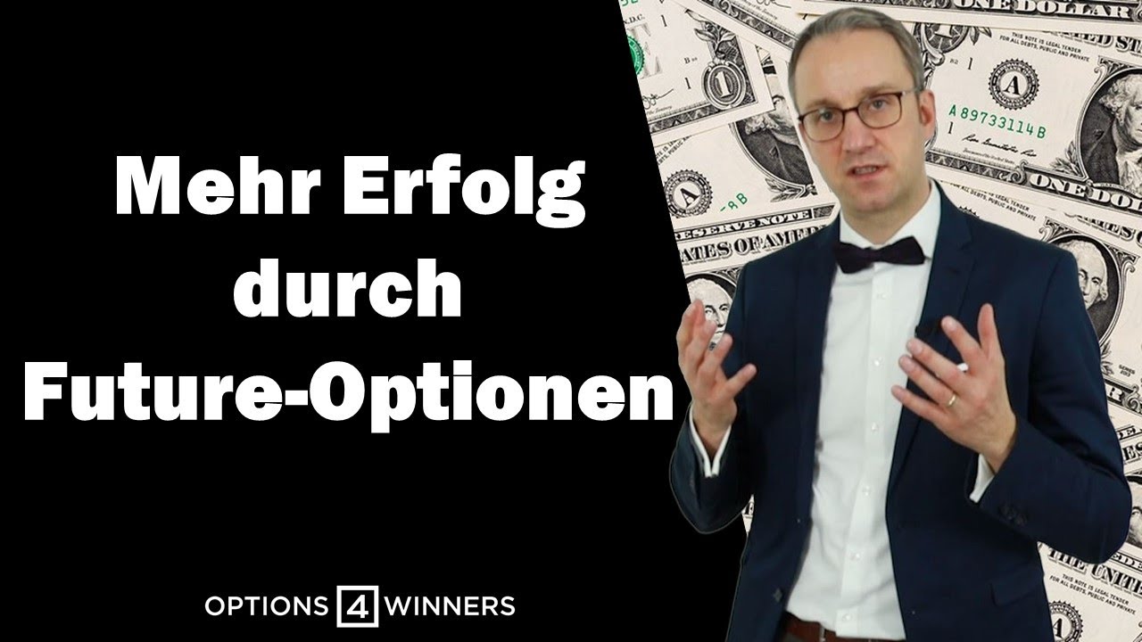 Warum Du Future-Optionen traden solltest