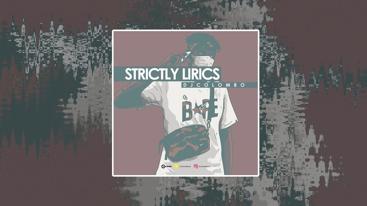 Dj Colombo - Strictly Lirics (Dancehall Mixtape 2020)