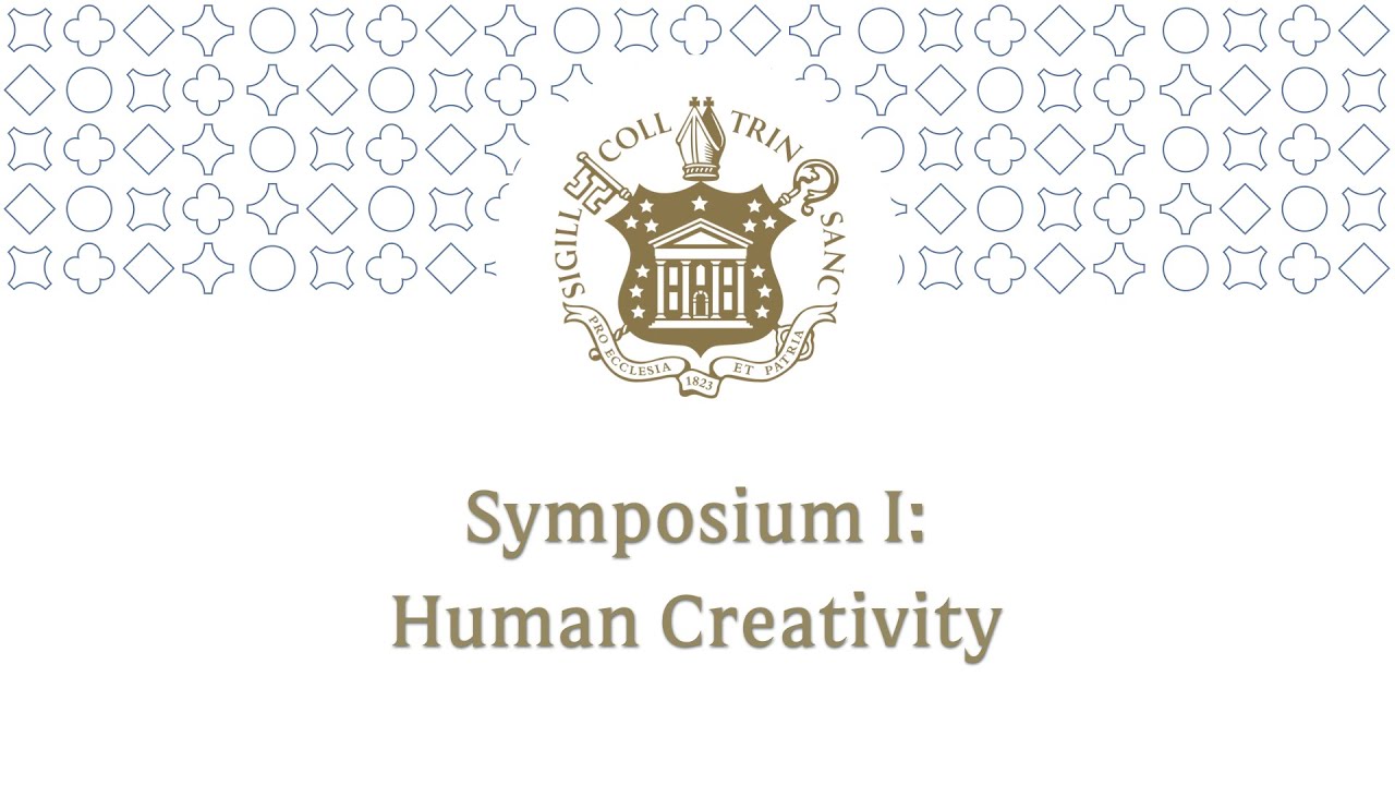 Symposium I: Human Creativity