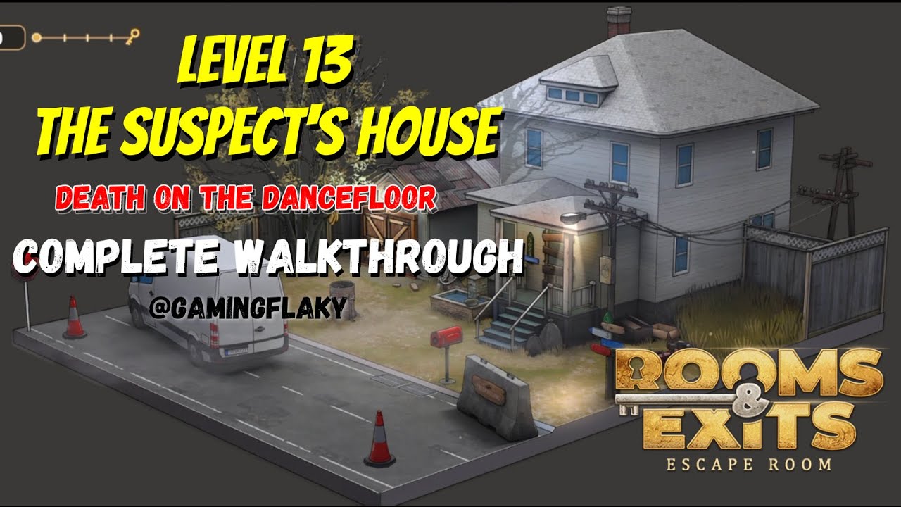 Rooms & Exits Level 13 The Suspect's House Chapter 5 [Latest Walkthrough] (Death on the Dancefloor)