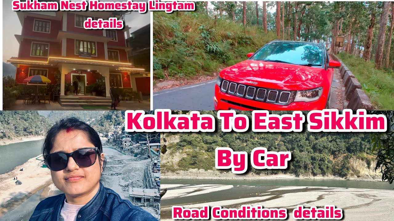 Kolkata to East Sikkim By Car | Road Details | Sukham Nest Homestay Details | Lingtam | 