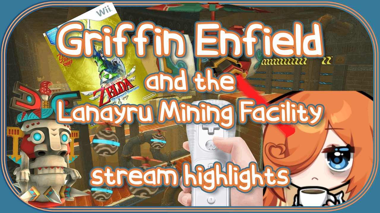 Griffin Enfield and the Lanayru Mining Facility - STREAM HIGHLIGHTS