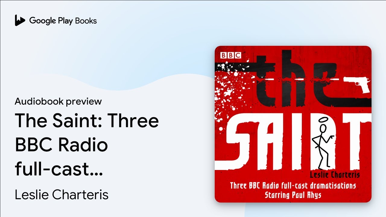The Saint: Three BBC Radio full-cast&hellip; by Leslie Charteris &middot; Audiobook preview