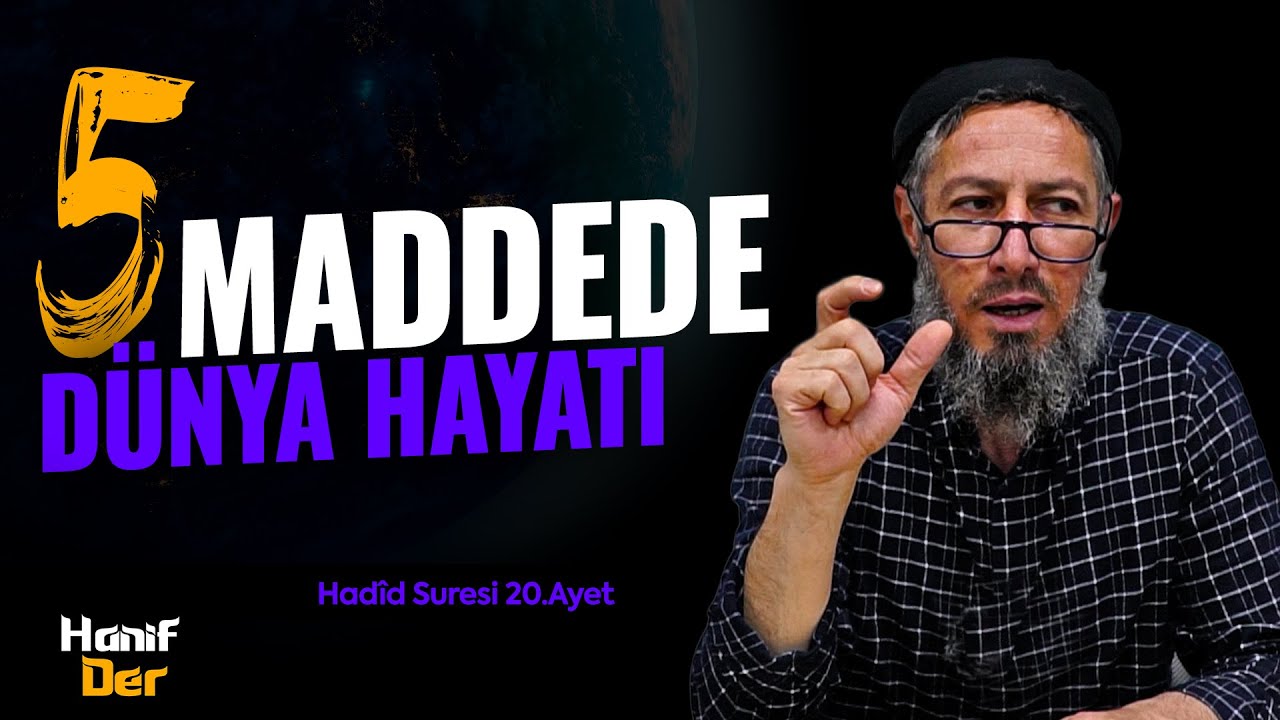 5 Maddede Dünya Hayatı (Hadid Suresi 20.Ayet) • Bülent YURTÇU