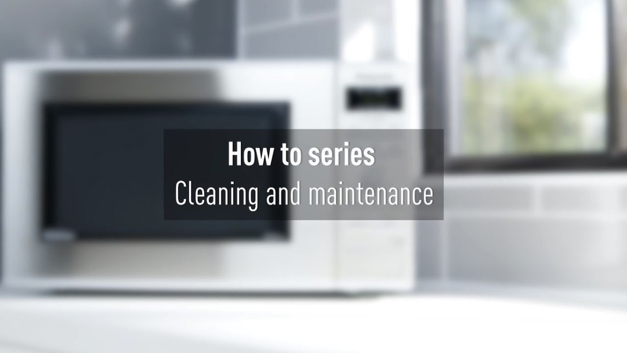 Panasonic Microwave: How to clean and maintain