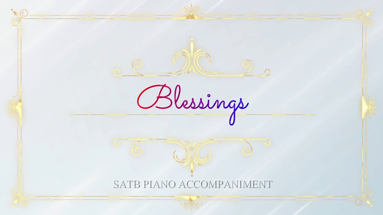 Blessings | SATB | Piano Accompaniment + Lyrics