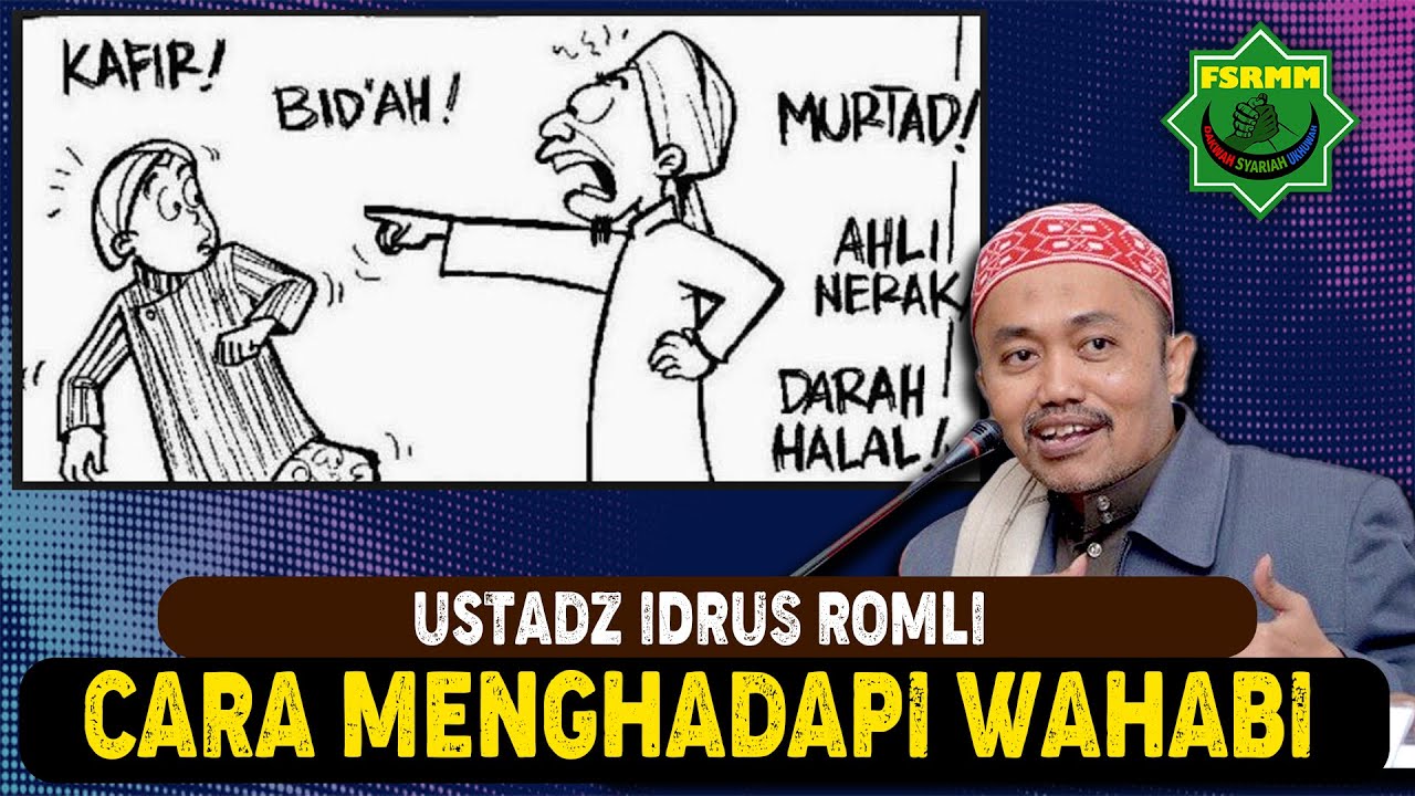 Bagaimana Cara Mengahadapi Wahabi - Ustadz Idrus Romli