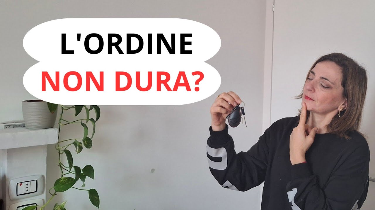 Ecco perchè l'ordine non dura-risolviamo il problema per sempre