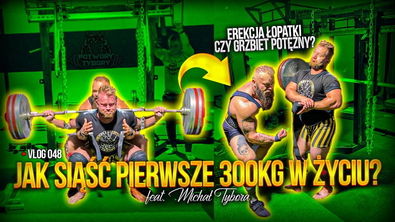 Jak zbudować potężny przysiad ? Michał Tybora i teoria grzbietu potężnego [300 kg]