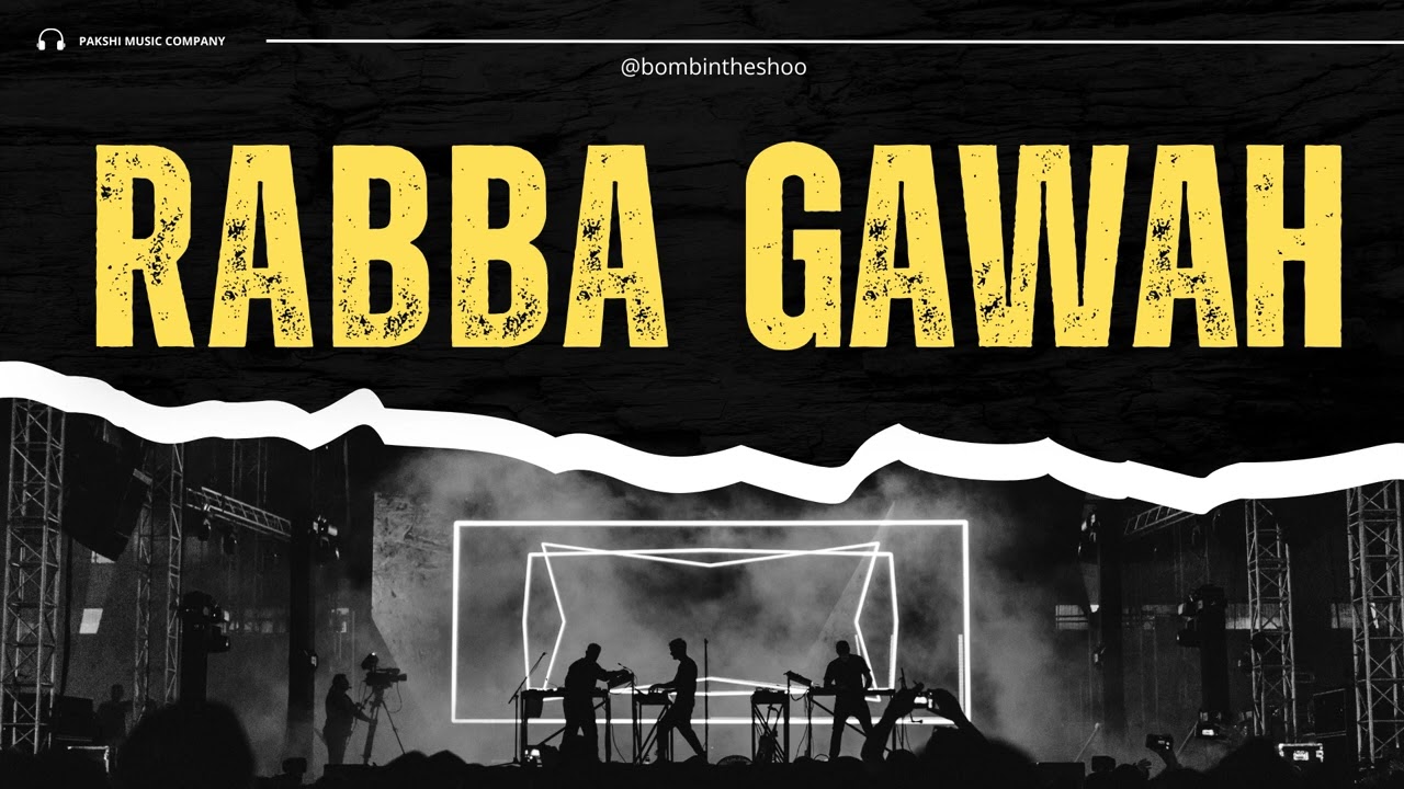 #182 Rabba Gawah - @bombintheshoe x PAKSHI MUSIC COMPANY 