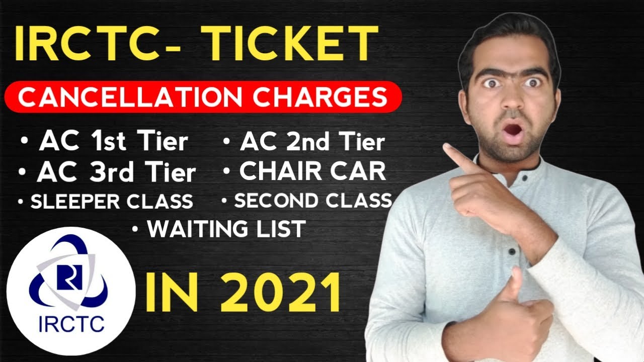 IRCTC E-Ticket Cancellation Charges In 2021 | IRCTC Cancellation Charges