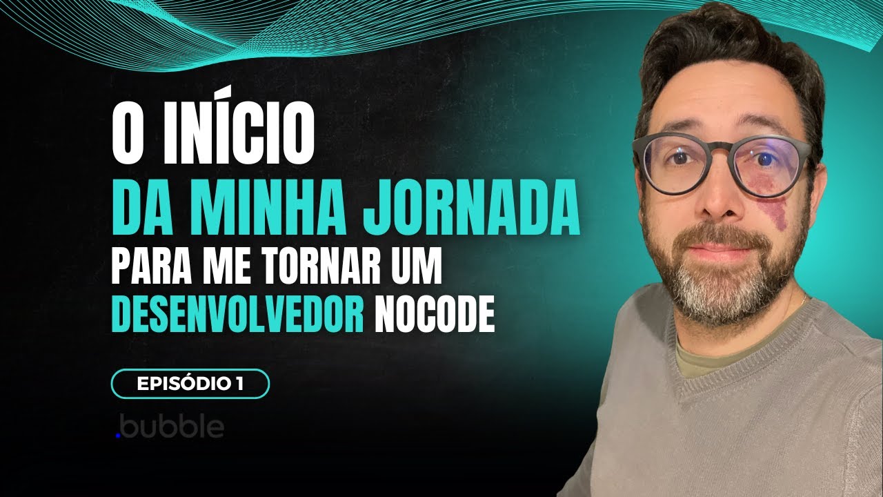 O inicio da jornada de se tornar um Desenvolvedor Bubble