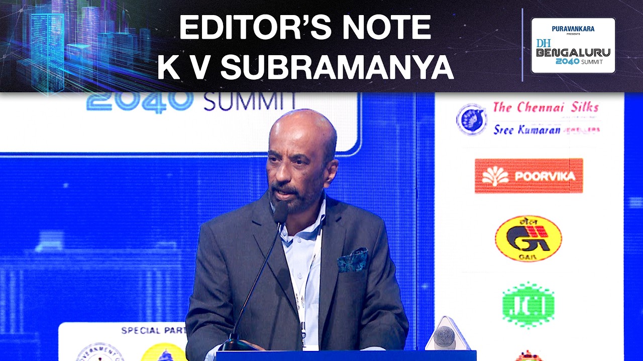 Editor's Note | KV Subramanya | DH Bengaluru 2040 Summit Fifth Edition