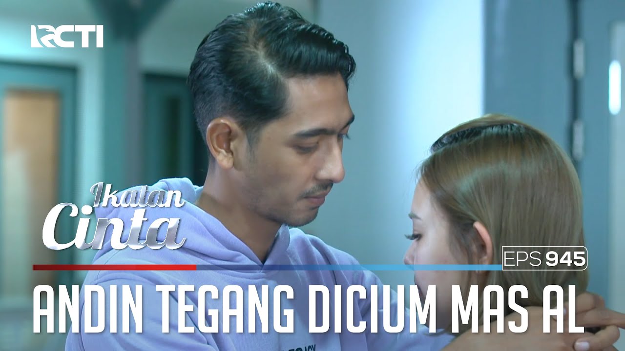 Tegang Banget!! Andin Grogi Mas AL Ingin Menciumnya | IKATAN CINTA | EPS.945 (1/4)