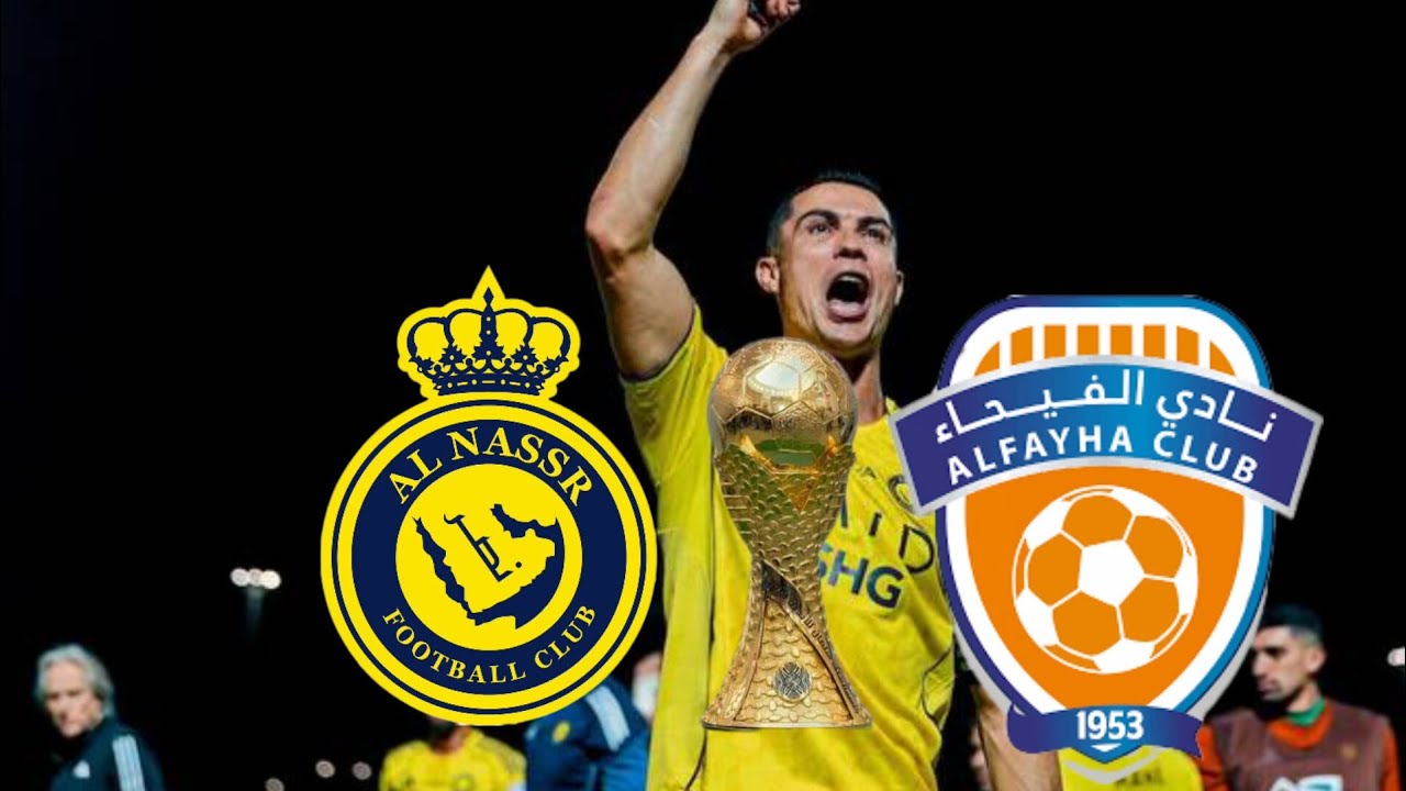 Al Nassr vs Al Fayha final 
