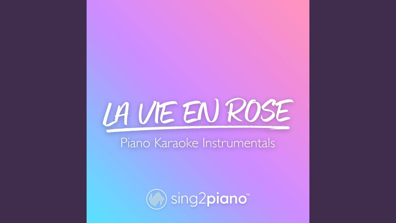 La vie en rose (Originally Performed by Édith Piaf) (Piano Karaoke Version)