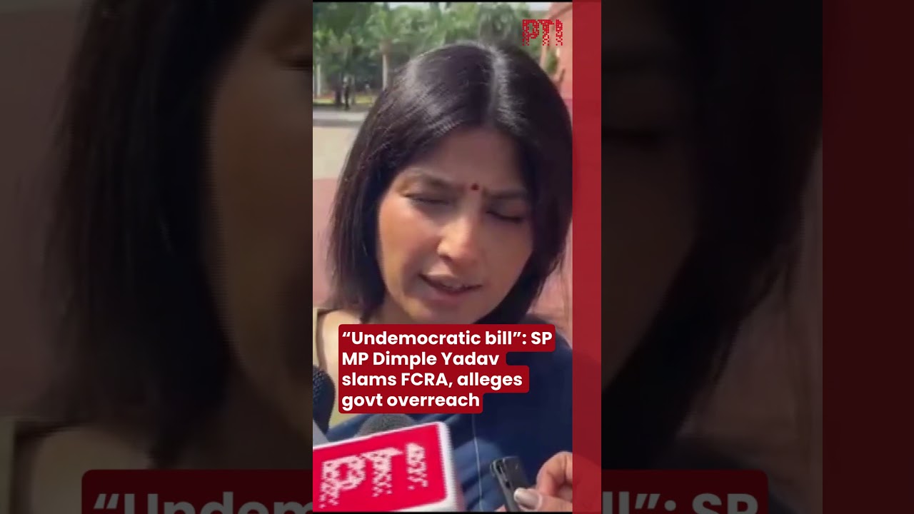 &ldquo;Undemocratic bill&rdquo;: SP MP Dimple Yadav slams FCRA, alleges govt overreach