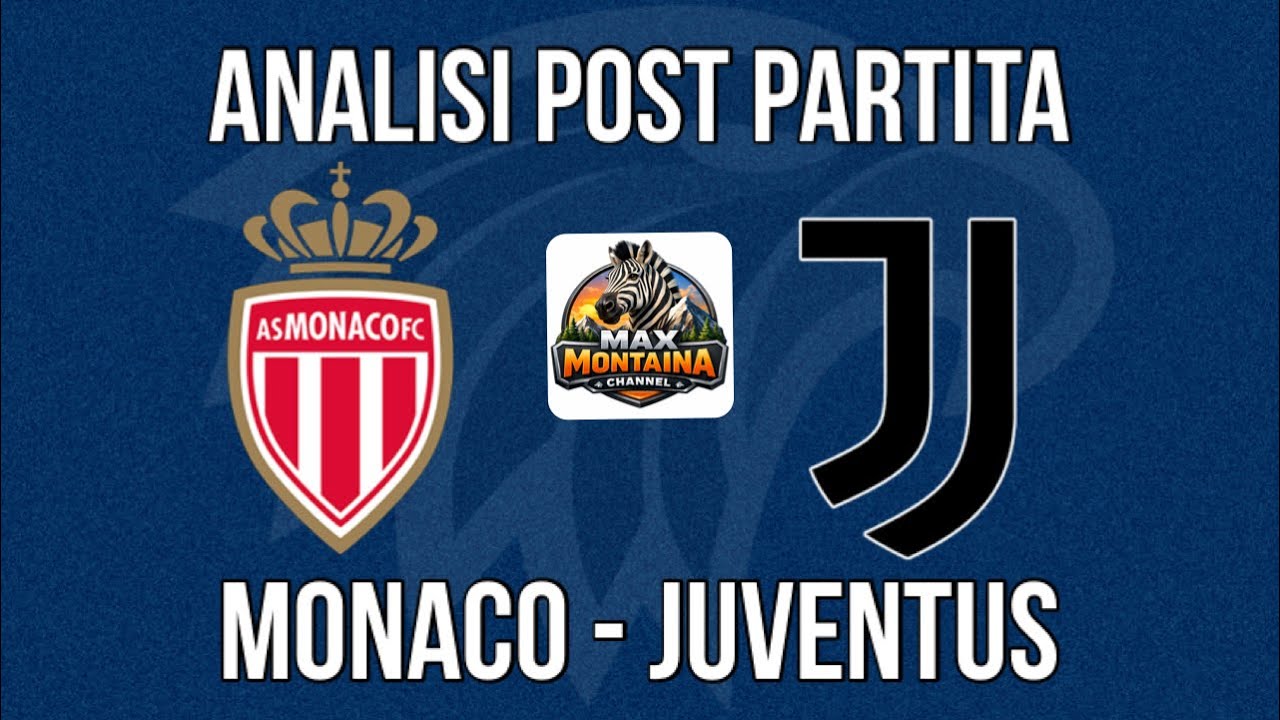 MONACO   JUVENTUS  ANALISI POST PARTITA