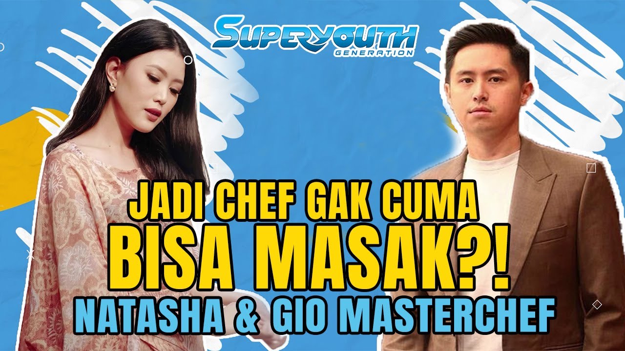 GIO MASTERCHEF x NATASHA MANNUELA | JADI CHEF ENGGA CUMA BISA MASAK? #superyouth