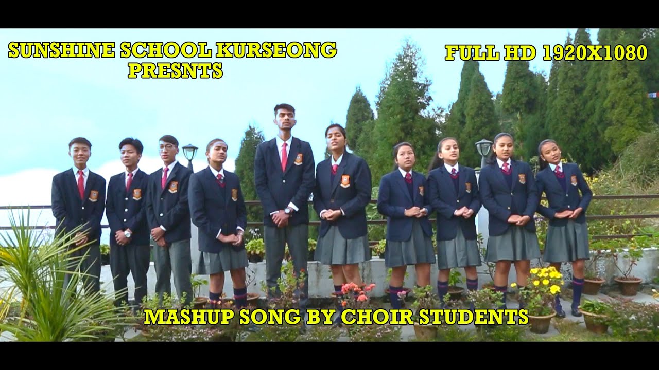 MASHUP SONG BY CHOIR STUDENTS/SUNSHINE SCHOOL KURSEONG