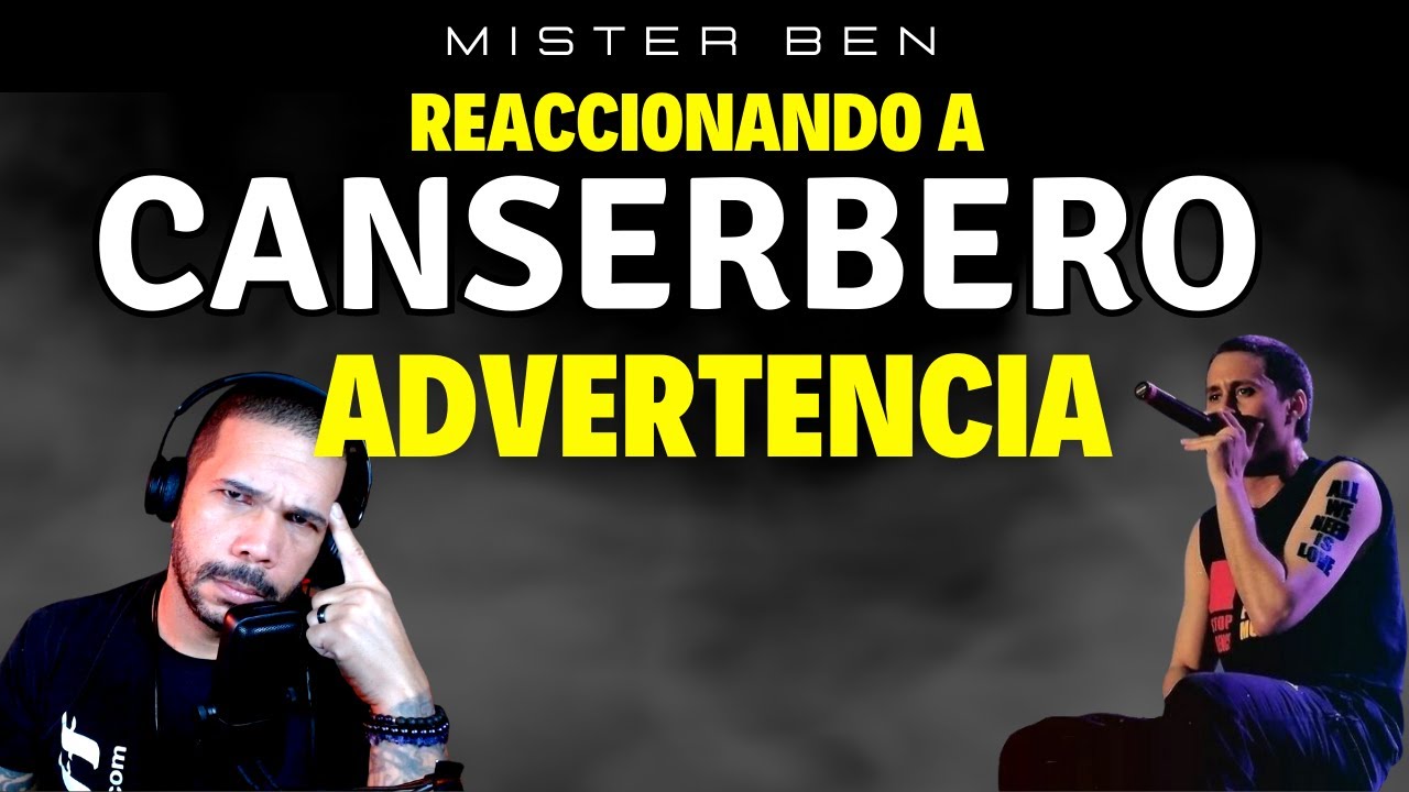 Advertencia - Canserbero    Reaccion de Mister Ben   @alejandrozambranoletelier641