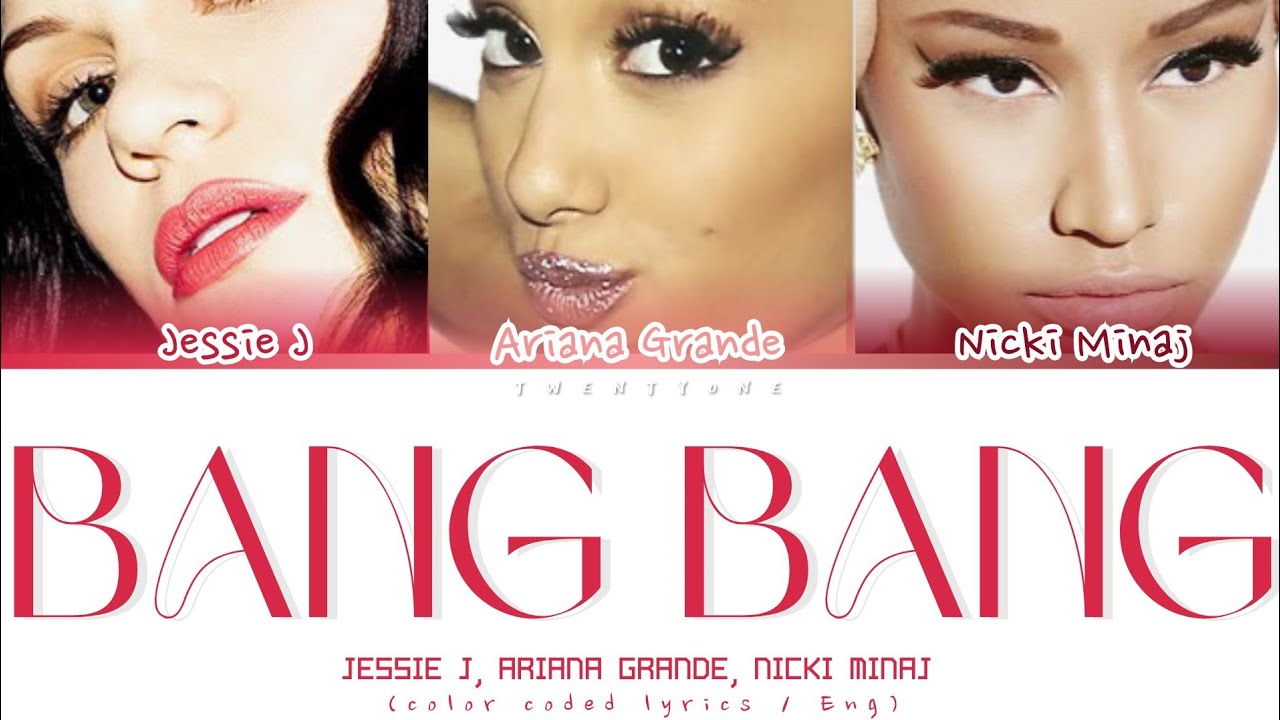 Jessie J, Ariana Grande & Nicki Minaj 'BANG BANG' Lyrics | (Color Coded Lyrics)