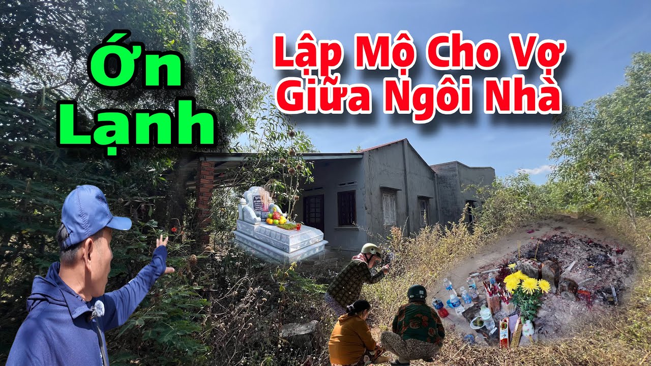Chồng lập mộ cho vợ giữa ngôi nhà đang ở