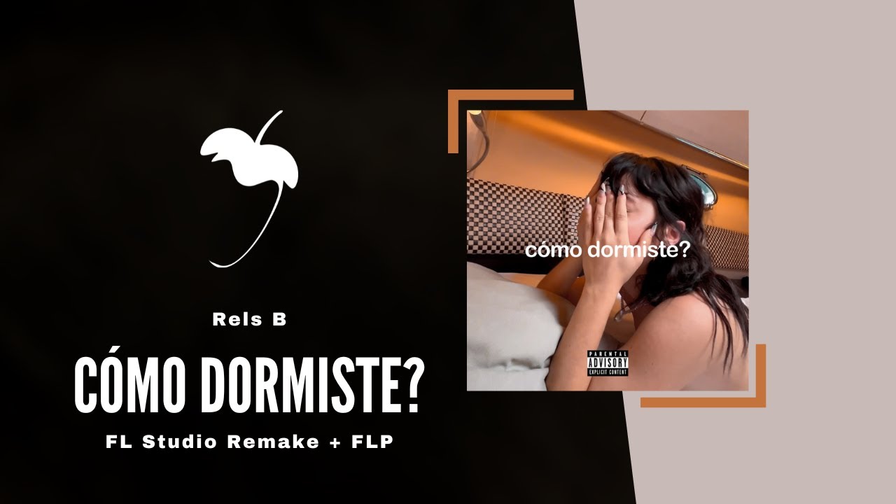 [INSTRUMENTAL] Rels B - c&oacute;mo dormiste? (FL Studio Remake + FLP)