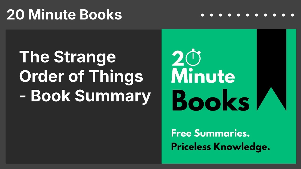 The Strange Order of Things - Book Summary